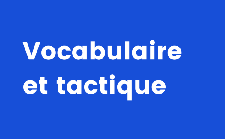  Vocabulaire, notions et concepts à propos de la tactique en football