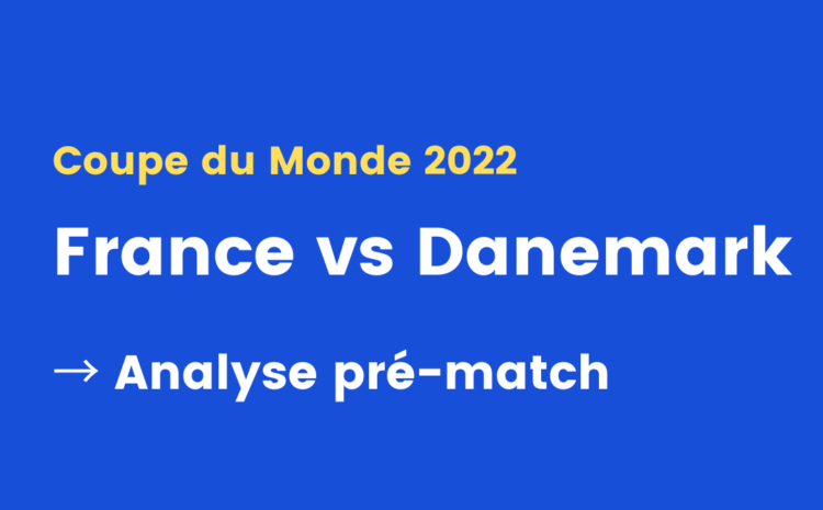  France – Danemark : analyse pré-match