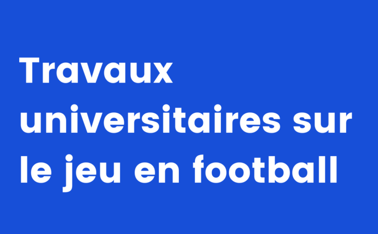  Travaux universitaires français sur le jeu en football