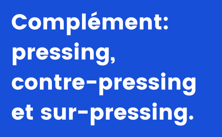  Note d’informations au sujet des termes « pressing », « contre-pressing » et « surpressing »